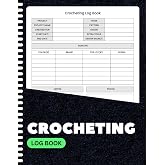 Crocheting Log Book: Track Projects, Patterns, Yarn Details, Notes &amp; Photos | 8.5" x 11" | 100+ Page Journal for Crochet Lovers &amp; Crafters