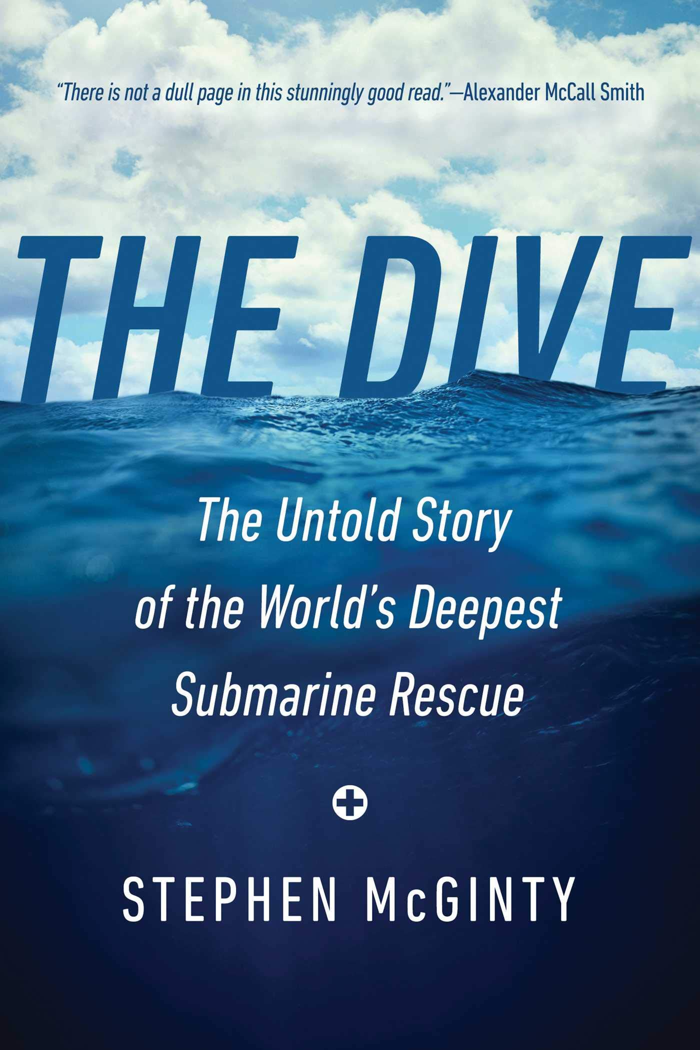 Amazon Com The Dive The Untold Story Of The World S Deepest Submarine Rescue 9781643137469 Mcginty Stephen Books