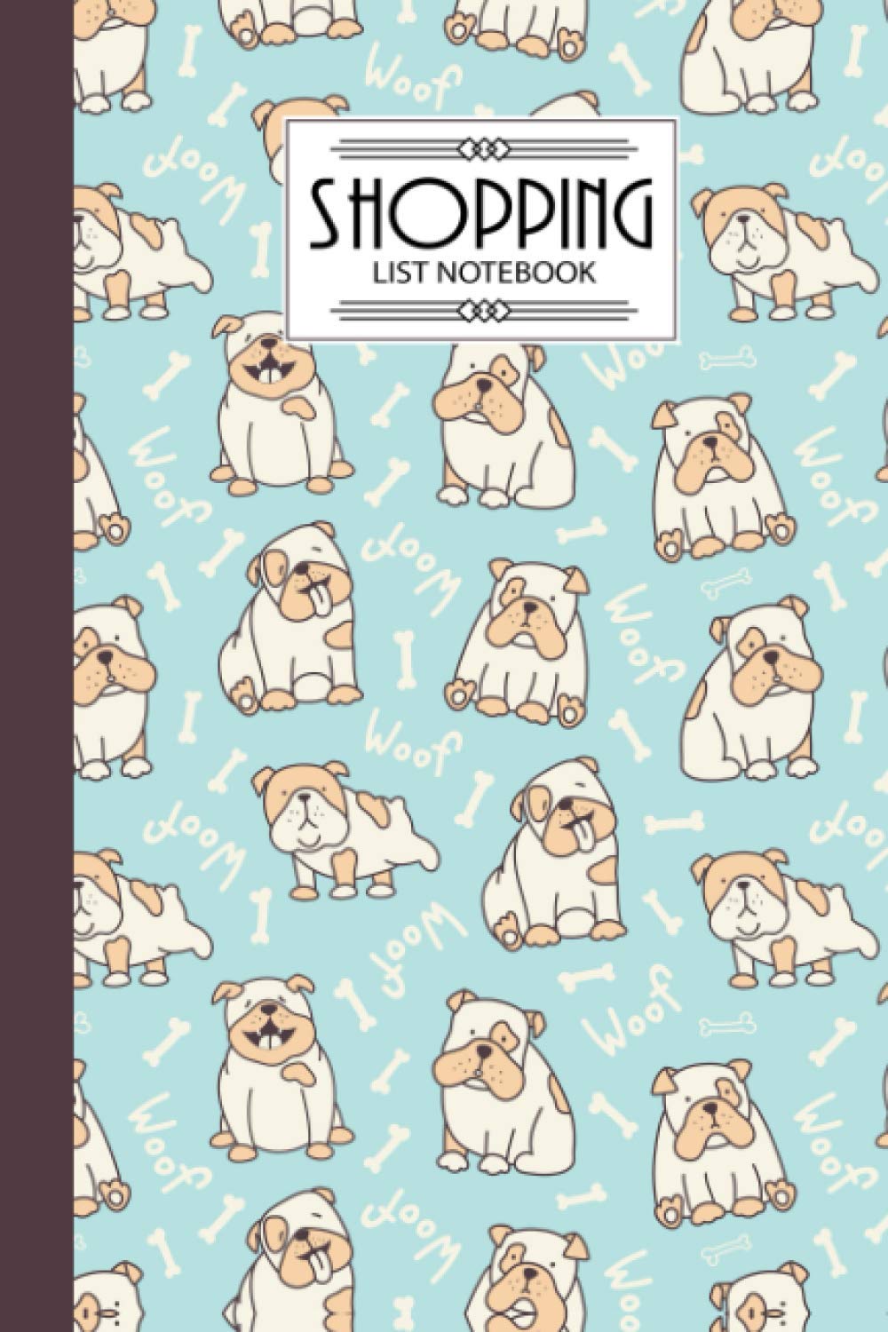 Shopping List Notebook: Bulldogs Shopping List Notebook, Shopping List of The Weekday, 120 Pages, Size 6" x 9"