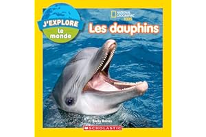 National Geographic Kids : J’explore le monde : Les dauphins