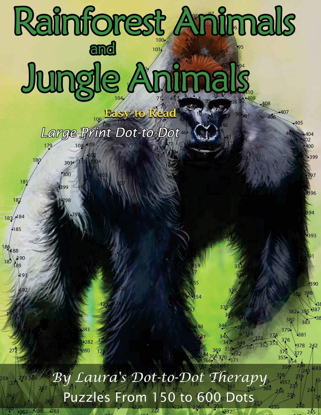 Rainforest Animals And Jungle Animals Easy To Read Large Print Dot To Dot Puzzles From 150 To 600 Dots Volume 11 Fun Dot To Dot For Adults Amazon Co Uk Laura S Dot To Dot Therapy