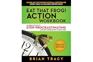 Eat That Frog! Action Workbook: 21 Great Ways to Stop Procrastination and Get More Done in Less Time