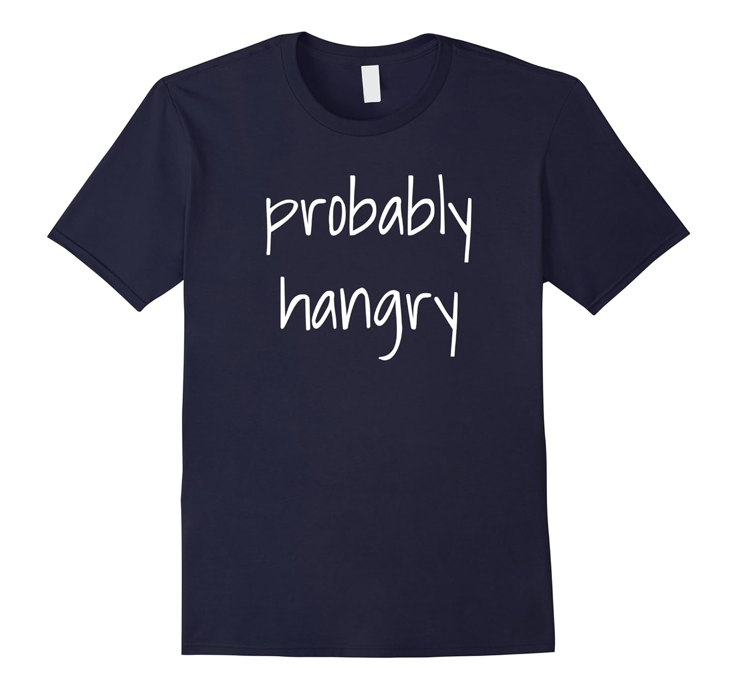 Probably Hangry - Women's / Men's / Kid's - Funny T-Shirt-Rose