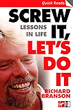 Screw It, Let's Do It: Lessons In Life (Quick Reads)