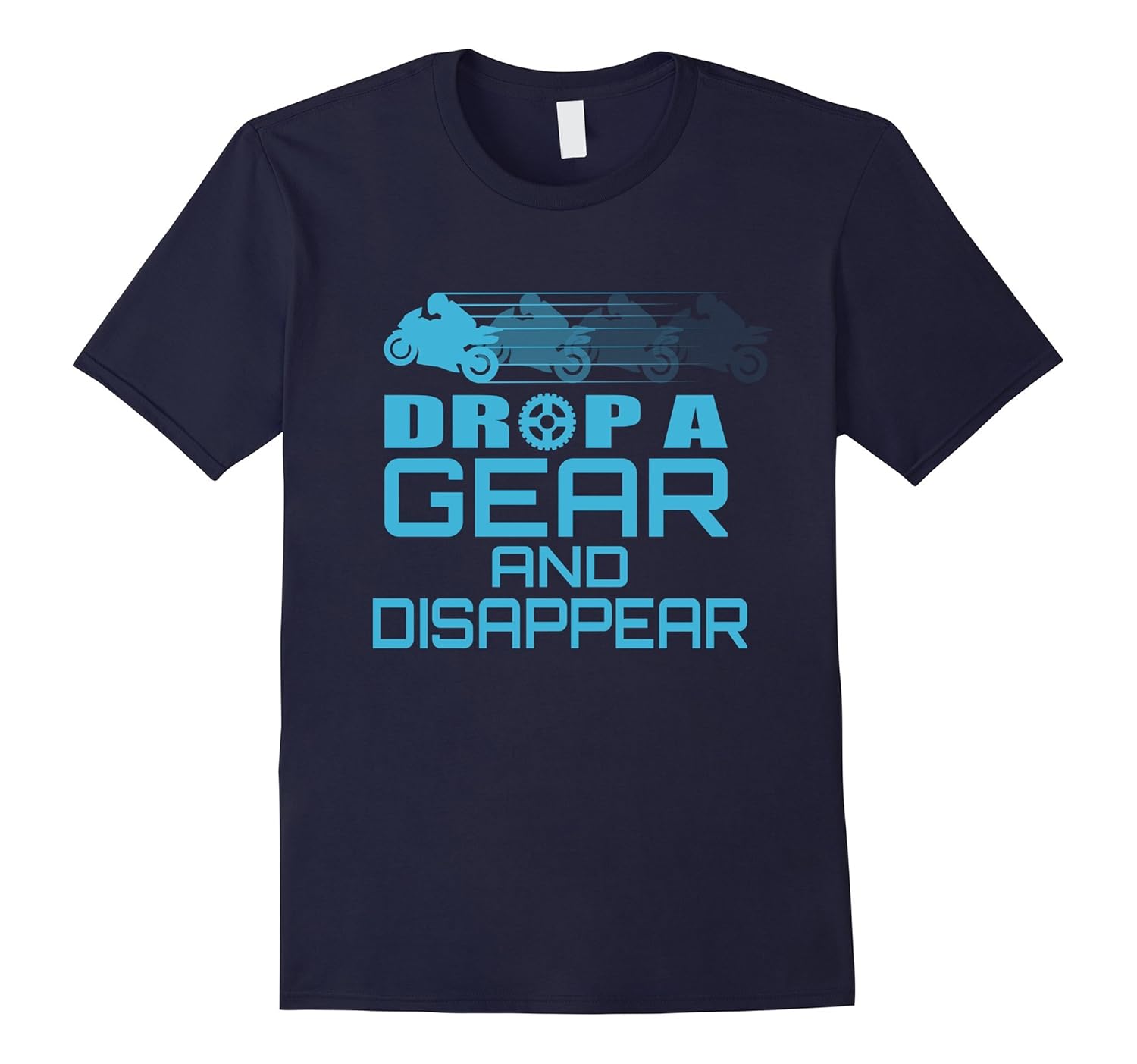 Motorcycle T-shirt Gift Drop A Gear and Disappear-ANZ