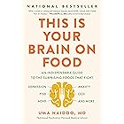 This Is Your Brain on Food: An Indispensable Guide to the Surprising Foods that Fight Depression, Anxiety, PTSD, OCD, ADHD, a