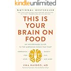 This Is Your Brain on Food: An Indispensable Guide to the Surprising Foods that Fight Depression, Anxiety, PTSD, OCD, ADHD, and More (An Indispensible ... Anxiety, PTSD, OCD, ADHD, and More)