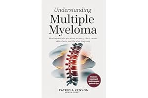 Understanding Multiple Myeloma: What No One Tells You About Surviving Blood Cancer, Side Effects, and Life After Diagnosis
