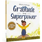 Gratitude is My Superpower: A children's book about Giving Thanks and Practicing Positivity.