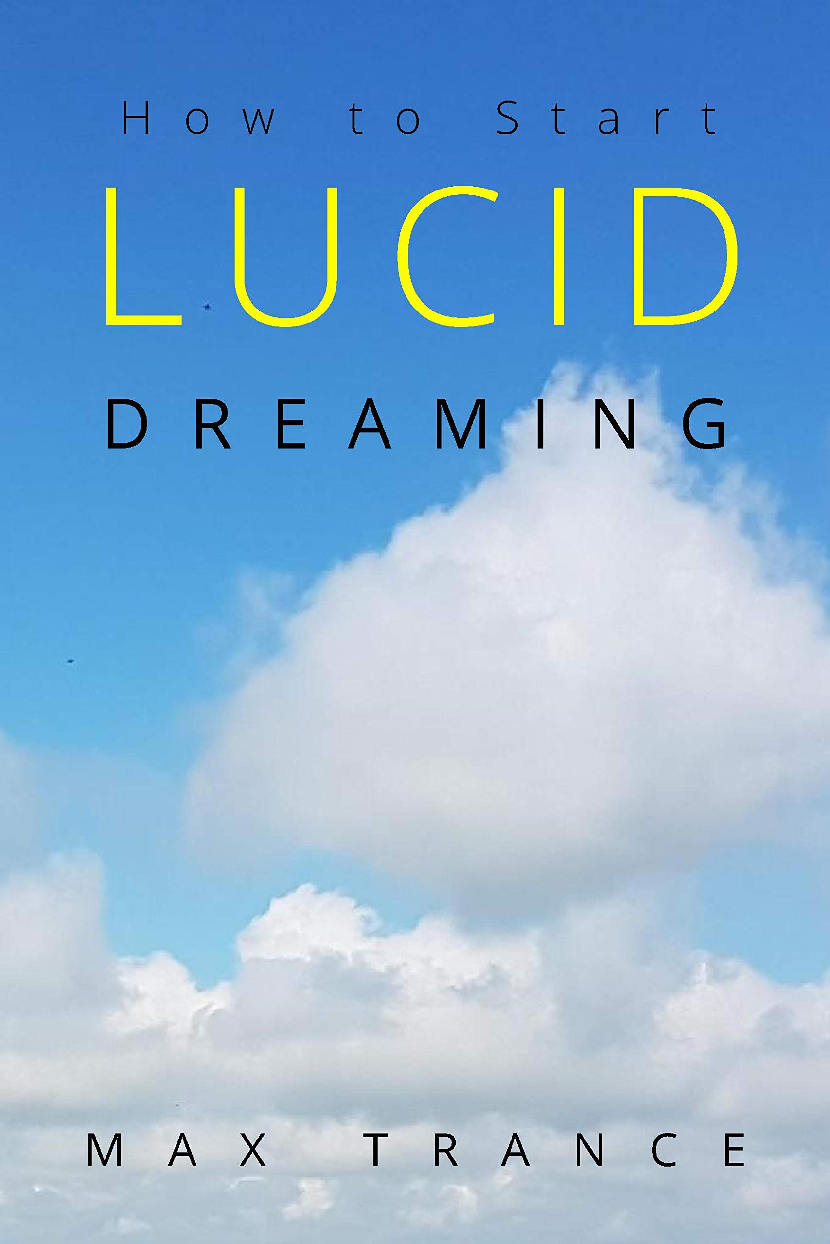 Lucid: How to Start Lucid Dreaming Even if You