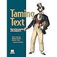 Taming Text: How to Find, Organize, and Manipulate It