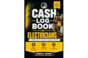 Cash Log Book for Electricians: Simple Daily Income & Expense Tracker