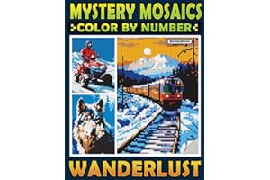 Mystery Mosaics Color By Number Wanderlust: Colorful Nature and The Outdoors in Pixel Art, Color Quest Extreme Challenges Coloring Book for ... for Everyone (Mystery Mosaics Coloring Books)