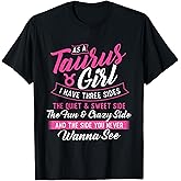As A Taurus Girl I Have Three Sides - Astrology Zodiac Sign T-Shirt