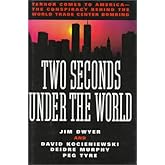 Two Seconds Under the World:Terror Comes to America-The Conspiracy Behind the World Trade Center Bombing