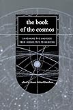 The Book Of The Cosmos: Imagining The Universe From Heraclitus To Hawking