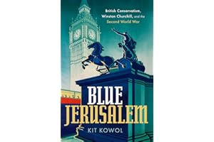 Blue Jerusalem: British Conservatism, Winston Churchill, and the Second World War