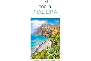 DK Top 10 Madeira: Top 10 lists for your perfect trip, plus an all-weather folded map