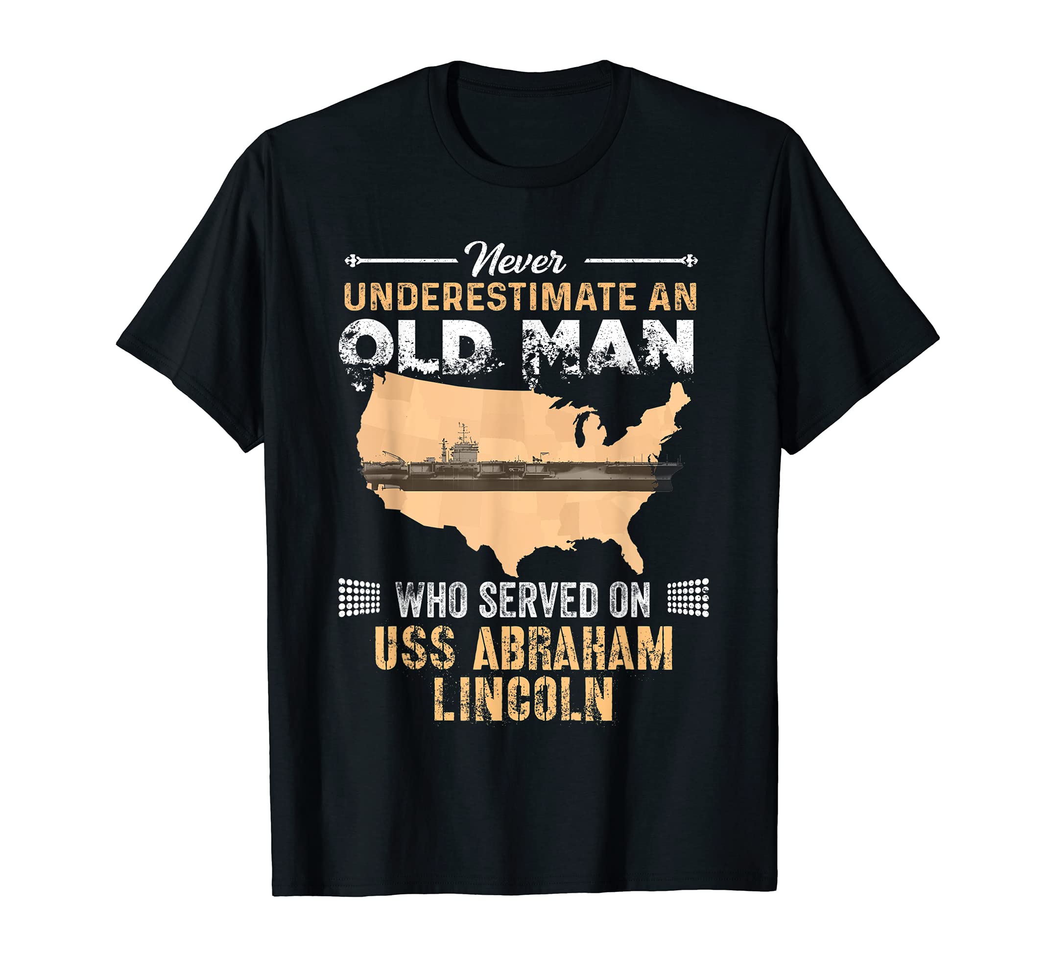 Never Underestimate USS Abraham Lincoln CVN-72 Carrier T-Shirt