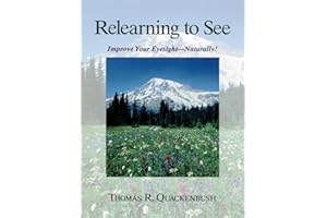 Relearning to See: Improve Your Eyesight Naturally!