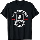 Ted Lasso AFC Richmond Believe Soccer TV Show T-Shirt