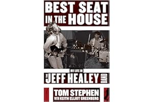 Best Seat in the House: My Life in the Jeff Healey Band