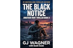The Black Notice: A Jonathan Hunt Thriller Book 8 (Jonathan Hunt Thriller Series)