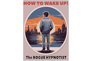 How to Wake Up!: Pathological Trance and the Nature of Reality (The Wise Up Chronicles Book 1)