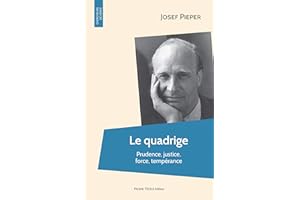 Le quadrige: Prudence, justice, force, tempérance (Chercheurs de vérité) (French Edition)