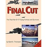 Final Cut: The Post-War Flying Fortress and Survivors (5th Edition)