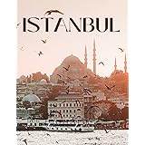 Istanbul: A Collection of Beautiful Photos for Istanbul Lovers, Coffee Table Picture Book (Travel Photography)