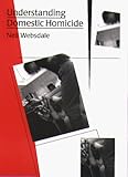 Front cover for the book Understanding Domestic Homicide by Neil Websdale