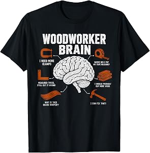 Woodworker Brain Funny Woodworking Humor Design Carpenter T-Shirt