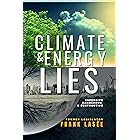 Climate and Energy Lies: Expensive, Dangerous & Destructive