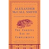 The Careful Use of Compliments (Isabel Dalhousie Series)