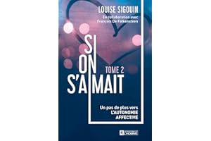 Si on s'aimait - Tome 2: Un pas de plus vers l'autonomie affective (NON CLASSE) (French Edition)