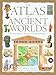 The Atlas of Ancient Worlds by