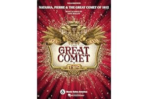 Natasha Pierre and The Great Comet of 1812 | Vocal Selections Sheet Music Book for Voice and Piano | Broadway Musical Songbook with 15 Songs | Theater Music for Singers and Accompanists