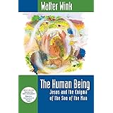 The Human Being: Jesus and the Enigma of the Son of the Man