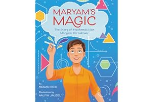 Maryam’s Magic: The Story of Mathematician Maryam Mirzakhani