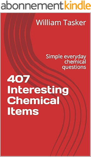 Download 403 Interesting Chemical Items: Simple everyday chemical questions (English Edition) PDF