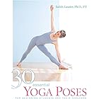 30 Essential Yoga Poses: For Beginning Students and Their Teachers