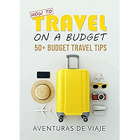 How To Travel On A Budget: 50+ Budget Travel Tips (Miscellaneous) book cover How To Travel On A Budget: 50+ Budget Travel Tips (Miscellaneous) book cover