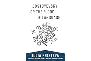 Dostoyevsky, or The Flood of Language (European Perspectives: A Series in Social Thought and Cultural Criticism)