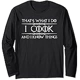 Chef & Cook Gifts - I Cook & I Know Things Funny Cooking Long Sleeve T-Shirt