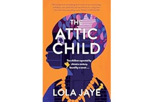 The Attic Child: A Powerful Story of British Black History – Two Children Trapped in an Attic, Celestine and Lowra, Connected