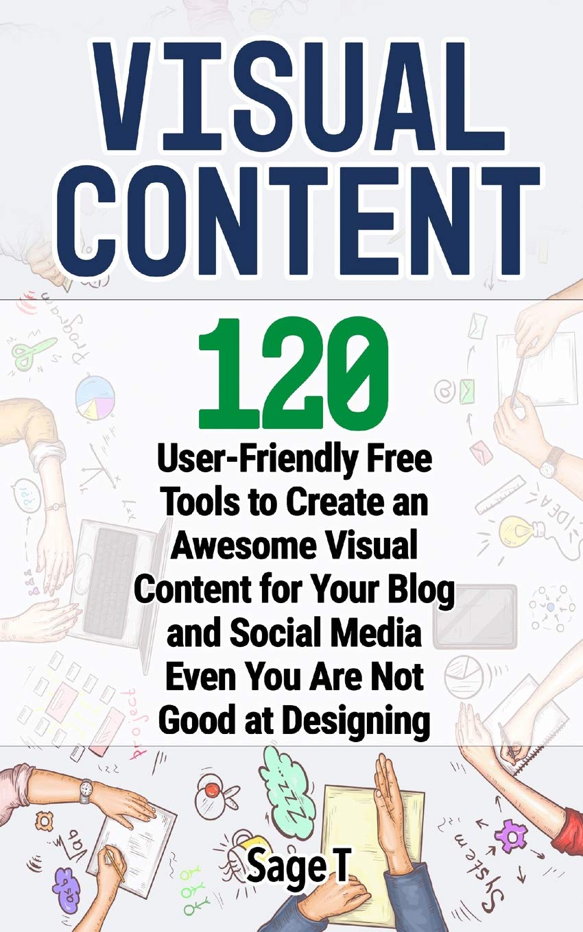 [- VISUAL CONTENT: 120 User-Friendly Free Tools to Create an Awesome Visual Content for Your Blog a