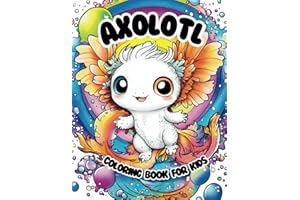 Axolotl Coloring Book for Kids: 50 Bold And Easy Kawaii Coloring Pages, Unique Cute Illustrations