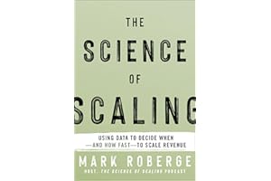 The Science of Scaling: Using Data to Decide When -- and How Fast -- to Scale Revenue