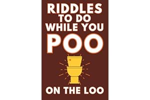 Riddles To Do While You Poo On The Loo: Funny Bathroom Reader With Riddles and Brain Teasers For Adults & Teens (Alex Smart's